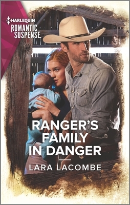 Ranger's Family in Danger by Lara Lacombe