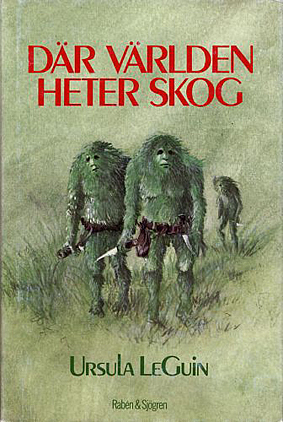 Där världen heter skog by Ursula K. Le Guin