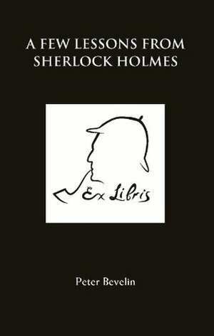 A Few Lessons from Sherlock Holmes by Peter Bevelin