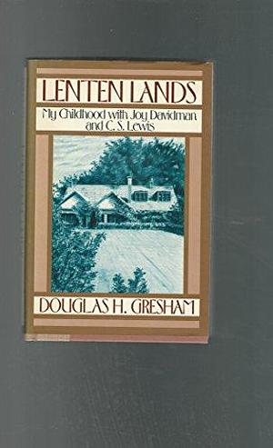 Lenten Lands by Douglas H. Gresham