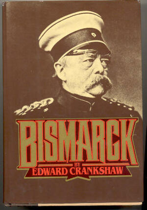 Bismarck by Edward Crankshaw