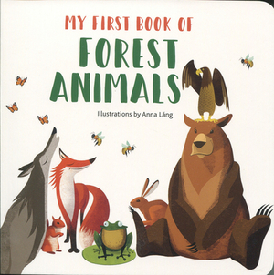 My First Book of Forest Animals by Anna Lang