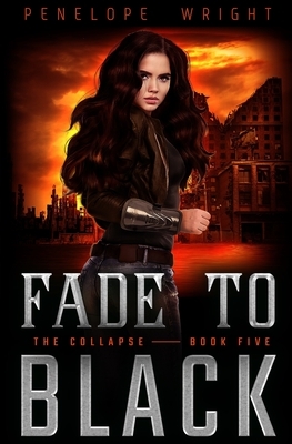 The Collapse: Fade to Black by Penelope Wright