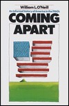 Coming Apart: An Informal History of America in the 1960's by William L. O'Neill