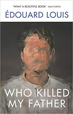 Who Killed My Father by Édouard Louis
