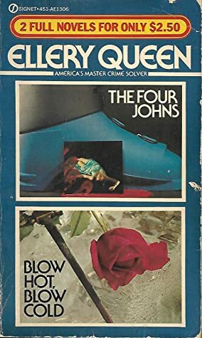 The Four Johns and Blow Hot, Blow Cold by Ellery Queen