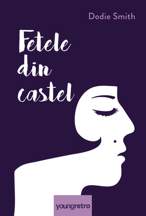 Fetele din castel by Dodie Smith, Laura Ciobanu