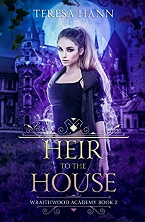 Heir to the House by Teresa Hann