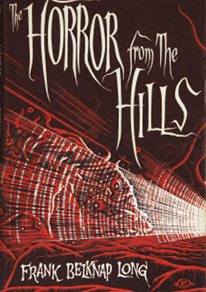 The Horror from the Hills by Frank Belknap Long