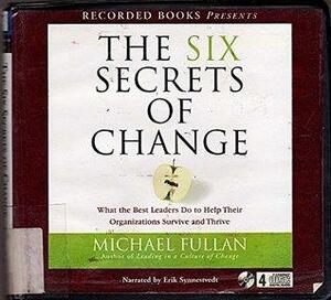 The Six Secrets of Change by Michael Fullan