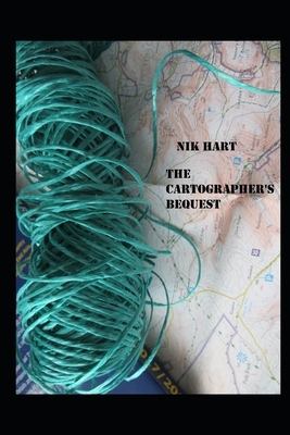 The Cartographer's Bequest by Nik Hart