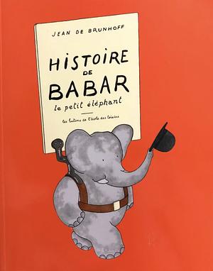 Histoire de Babar le petit elephant by Jean de Brunhoff
