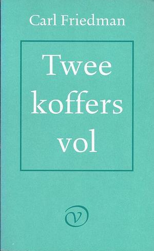 Twee koffers vol by Carl Friedman