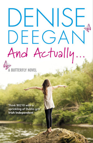 And Actually… by Denise Deegan