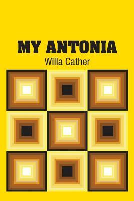 My Antonia by Willa Cather