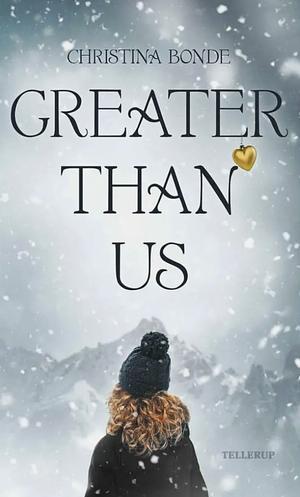 Greater than us by Christina Bonde