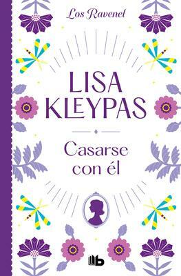 Casarse con él by Lisa Kleypas