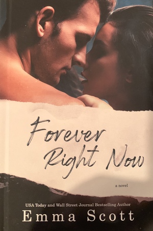 Forever Right Now by Emma Scott