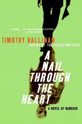 A Nail Through the Heart: A Novel of Bangkok by Timothy Hallinan