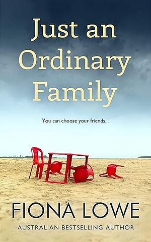 Just An Ordinary Family by Fiona Lowe