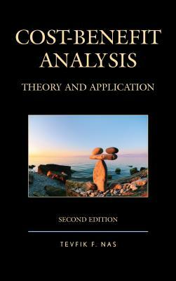 Cost-Benefit Analysis: Theory and Application by Tevfik F. Nas