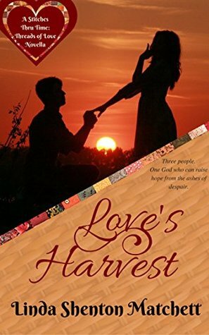 Love's Harvest by Linda Shenton Matchett