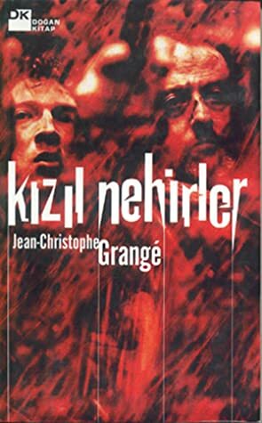 Kızıl Nehirler by Jean-Christophe Grangé