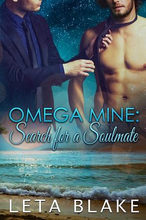 Omega Mine: Search for a Soulmate by Leta Blake