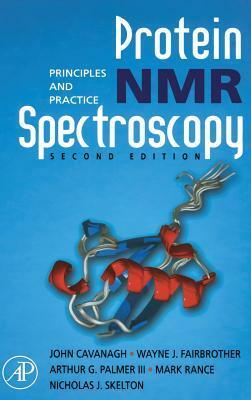 Protein NMR Spectroscopy: Principles and Practice by John Cavanagh, Arthur G. Palmer III