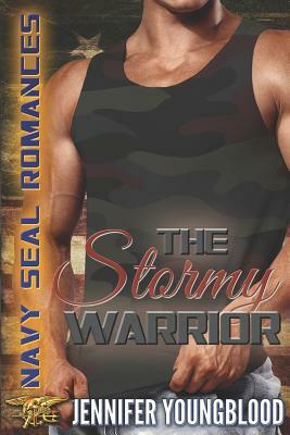 The Stormy Warrior: Navy SEAL Romance (O'Brien Family Romance) by Jennifer Youngblood
