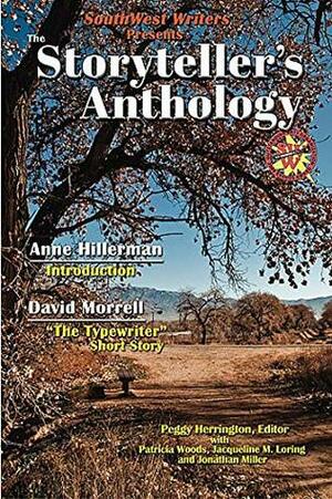 The Storyteller's Anthology by Rose Marie Kern, Kathy Kitts, Parris Afton Bonds, Sherri Burr, Chuck Greaves, S.H. Baker, David Morrell, Anne Hillerman, Peggy Herrington, SouthWest Writers Workshop