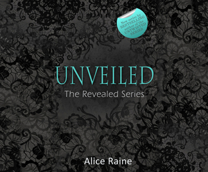 Unveiled: The Bible, the Qur'an, and Women by Alice Raine