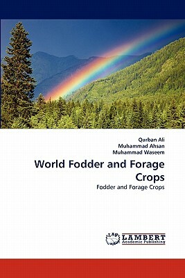 World Fodder and Forage Crops by Muhammad Ahsan, Qurban Ali, Muhammad Waseem