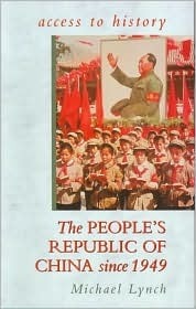 The People's Republic of China 1949-90 by Michael Lynch