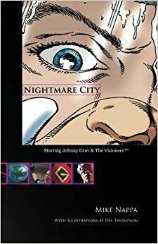 Nightmare City: Starring Johnny Grav & The Visioneer by Del Thompson, Mike Nappa