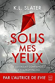 Sous mes yeux by K.L. Slater