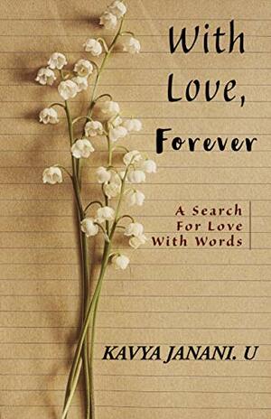 With Love, Forever by Kavya Janani U.