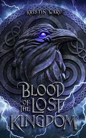 Blood of the Lost Kingdom by Kristin Ward