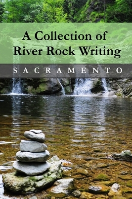 A Collection of River Rock Writing by Beth Johnson, Karen Andrus, Randy Flatt