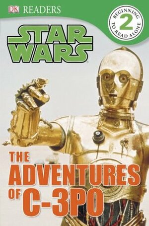 Star Wars: The Adventures of C-3PO (DK Readers L2) by Shari Last