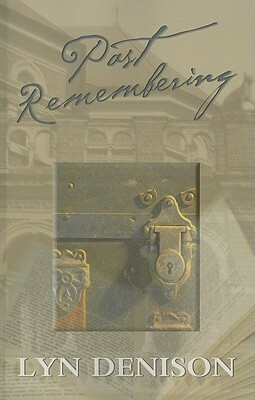 Past Remembering by Lyn Denison