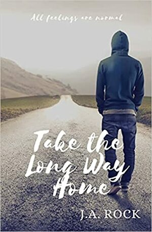 Take the Long Way Home by J.A. Rock