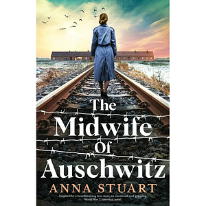 The Midwife of Auschwitz by Anna Stuart