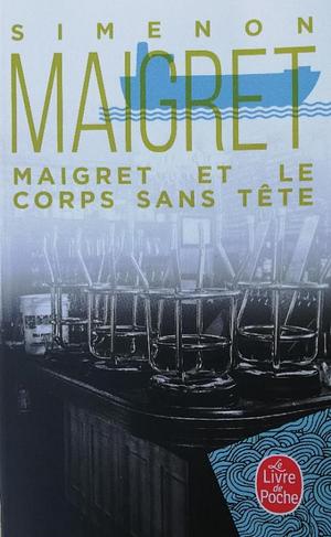 Maigret et le corps sans tête by Georges Simenon