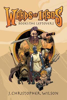 The Wards of Iasos by Travis Hanson, J. Christopher Wilson