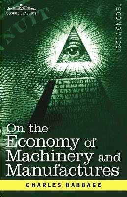 On the Economy of Machinery and Manufactures by Charles Babbage