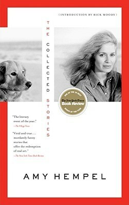 The Collected Stories of Amy Hempel by Amy Hempel