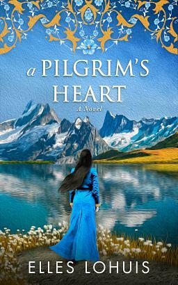 A Pilgrim's Heart by Elles Lohuis