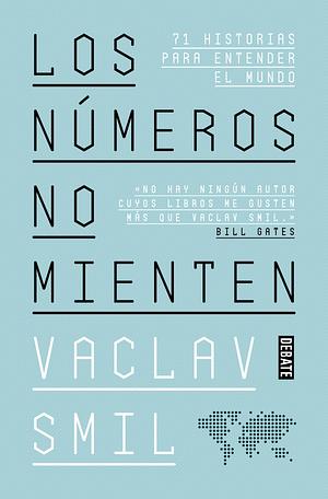 Los números no mienten by Vaclav Smil