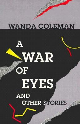 A War of Eyes: And Other Stories by Wanda Coleman